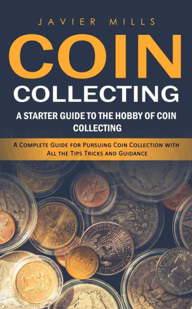 Coin Collecting For Beginners - Xavier Coin