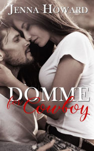 Title: Domme for Cowboy, Author: Jenna Howard