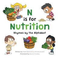 Title: N is for Nutrition: Rhymes by the Alphabet, Author: Todd Skene
