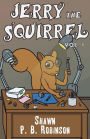 Jerry the Squirrel: Volume One