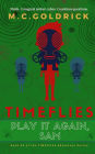 TIMEFLIES: Play it Again, Sam