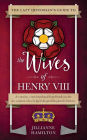 The Lazy Historian's Guide to the Wives of Henry VIII