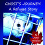 Ghost's Journey: A Refugee Story