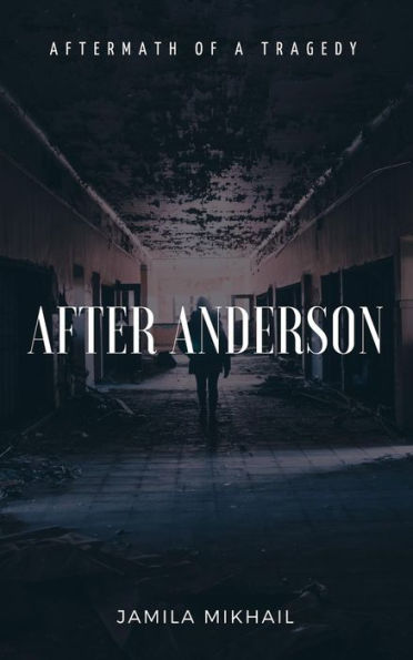 After Anderson: Aftermath of a Tragedy