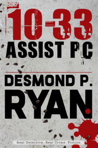 Title: 10-33 Assist PC, Author: Desmond P. Ryan