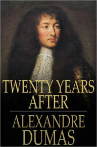 Title: Twenty Years After, Author: Alexandre Dumas