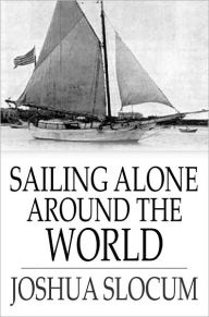 Title: Sailing Alone Around the World, Author: Joshua Slocum