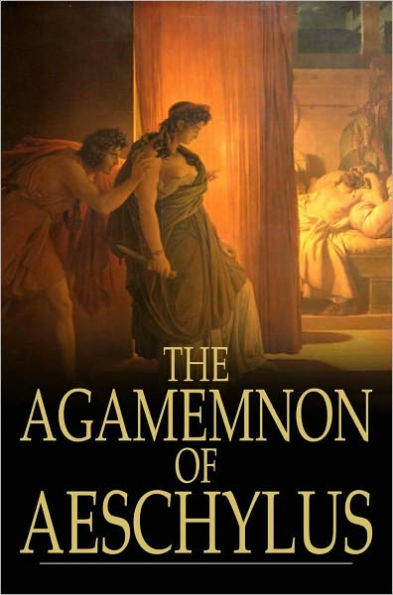 The Agamemnon of Aeschylus
