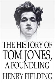 Title: The History of Tom Jones, a Foundling, Author: Henry Fielding