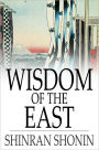 Wisdom of the East: Buddhist Psalms translated from the Japanese of Shinran Shonin