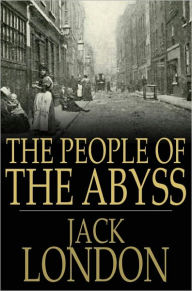 Title: The People of the Abyss, Author: Jack London