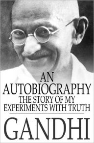 Title: An Autobiography: The Story of My Experiments With Truth, Author: M. K. Gandhi