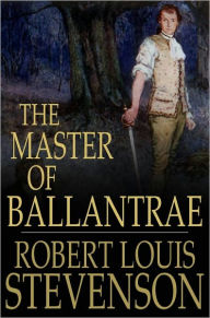 Title: The Master of Ballantrae: A Winter's Tale, Author: Robert Louis Stevenson