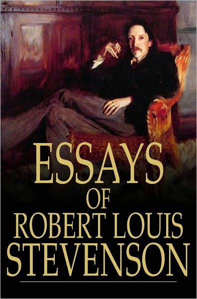 Essays Of Robert Louis Stevenson By Robert Louis Stevenson, Paperback ...