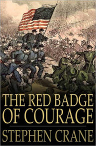 Title: The Red Badge of Courage: An Episode of the American Civil War, Author: Stephen Crane