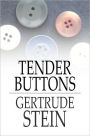 Tender Buttons: Objects, Food, Rooms