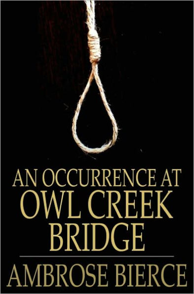 An Occurrence at Owl Creek Bridge