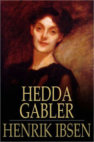 Hedda Gabler: A Play in Four Acts