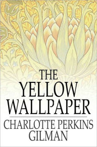 Title: The Yellow Wallpaper, Author: Gilman