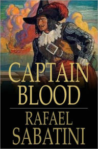 Title: Captain Blood: His Odyssey, Author: Rafael Sabatini