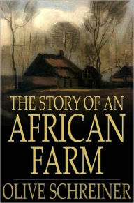 Title: The Story of an African Farm, Author: Olive Schreiner