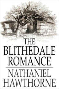 Title: The Blithedale Romance, Author: Nathaniel Hawthorne