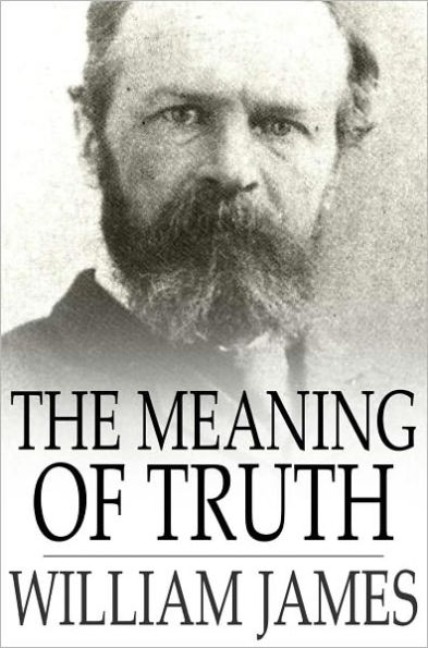 The Meaning of Truth: A Sequel to 'Pragmatism'