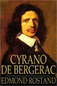 Title: Cyrano de Bergerac: A Play in Five Acts, Author: Edmond Rostand