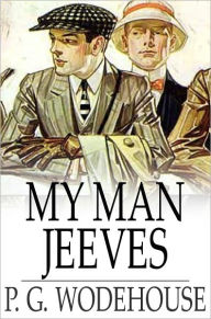 Title: My Man Jeeves, Author: P. G. Wodehouse