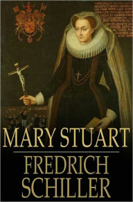 Title: Mary Stuart, Author: Fredrich Schiller