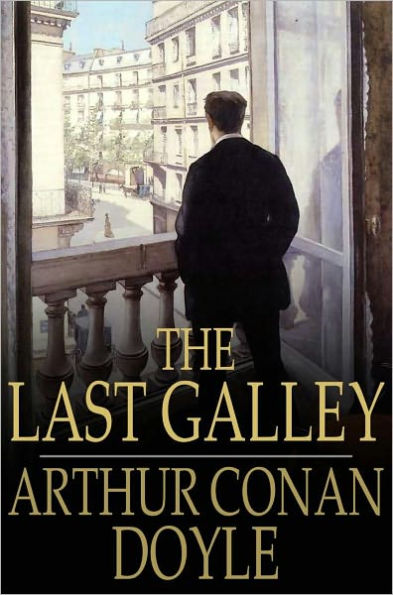 The Last Galley: Impressions and Tales