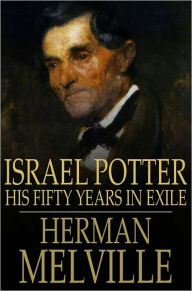 Title: Israel Potter: His Fifty Years in Exile, Author: Herman Melville