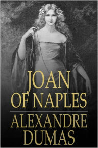Title: Joan of Naples: Celebrated Crimes, Author: Alexandre Dumas