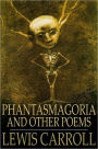 Phantasmagoria: And Other Poems
