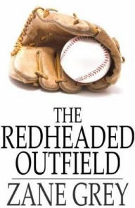 The Redheaded Outfield: And Other Baseball Stories