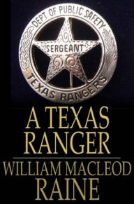 Title: A Texas Ranger, Author: William MacLeod Raine