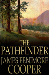 Title: The Pathfinder; or, The Inland Sea, Author: James Fenimore Cooper