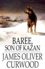 Baree, Son of Kazan