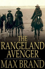 Title: The Rangeland Avenger, Author: Max Brand