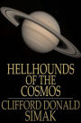 Hellhounds of the Cosmos