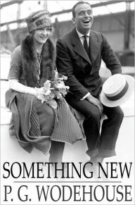 Title: Something New: Or, Something Fresh, Author: P. G. Wodehouse