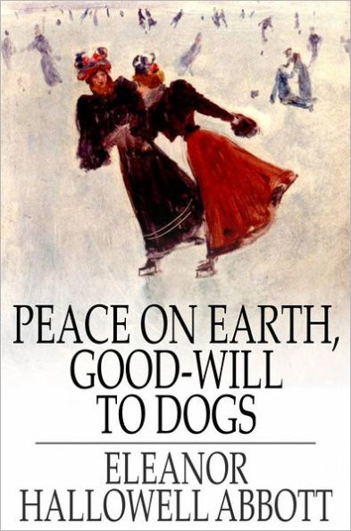 Peace on Earth, Good-Will to Dogs