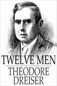 Title: Twelve Men, Author: Theodore Dreiser