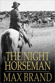 Title: The Night Horseman, Author: Max Brand