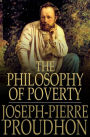 The Philosophy of Poverty: The System of Economic Contradictions