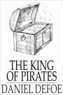 The King of Pirates: Being an Account of the Famous Enterprises of Captain Avery, the Mock King of Madagascar