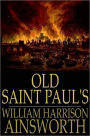 Old Saint Paul's: A Tale of the Plague and the Fire