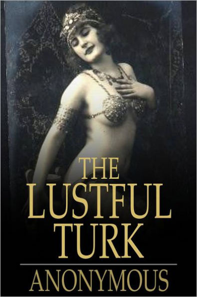 The Lustful Turk: Or Scenes in the Harem of an Eastern Potentate