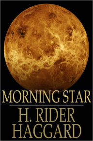 Title: Morning Star, Author: H. Rider Haggard