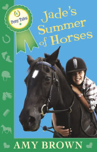 Title: Jade's Summer of Horses: Pony Tales Book 4, Author: Amy Brown